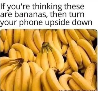 Yeah jokes, they still bananas 🍌 whether right way up or upside down 😆